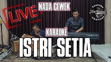 istri setia Karaoke Live Versi Bangplak jidor Nada Cewek
