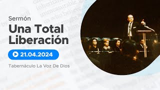 UNA TOTAL LIBERACIÓN | TABERNÁCULO LA VOZ DE DIOS