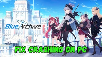 How To Fix Blue Archive Crashes/Crashing at Startup Error On PC | #bluearchive
