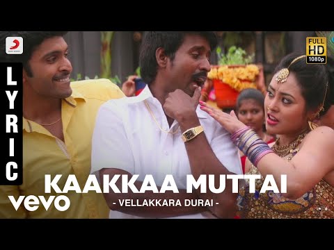 Vellakkara Durai - Kaakkaa Muttai Lyric | Vikram Prabhu, Sri Divya