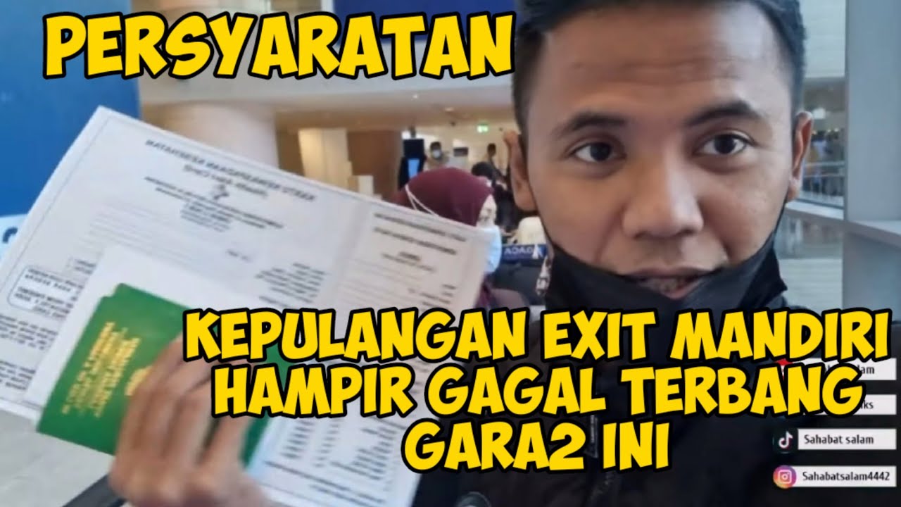 PERSYARATAN TERBARU KEPULANGAN EXIT MANDIRI HAMPIR GAGAL TERBANG