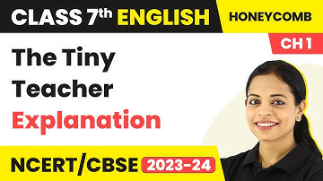 Class 7 English Chapter 1 Explanation | Class 7 English The Tiny Teacher | Class 7 English