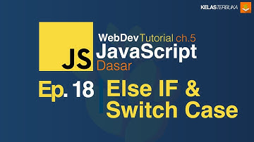 Belajar Javascript [Dasar] - 18 - Else IF & Switch Case