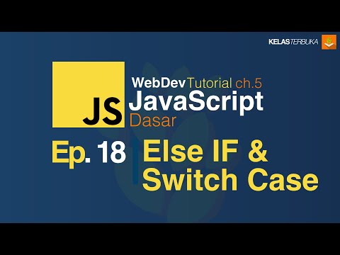 Belajar Javascript [Dasar] - 18 - Else IF & Switch Case