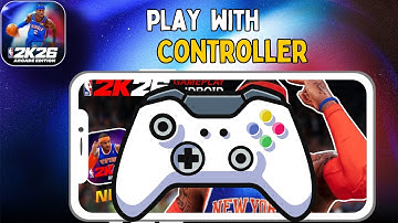 How to Play NBA 2K26 Mobile with Controller