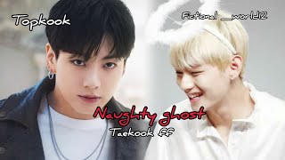 Naughty Ghost Part 4 Taekook Ff Topkook