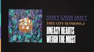 Dance Gavin Dance - Uneasy Hearts Weigh The Most (Tree City Sessions 2)