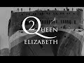 Queen Elizabeth 2 : Life of The Last Queen of Clydebank