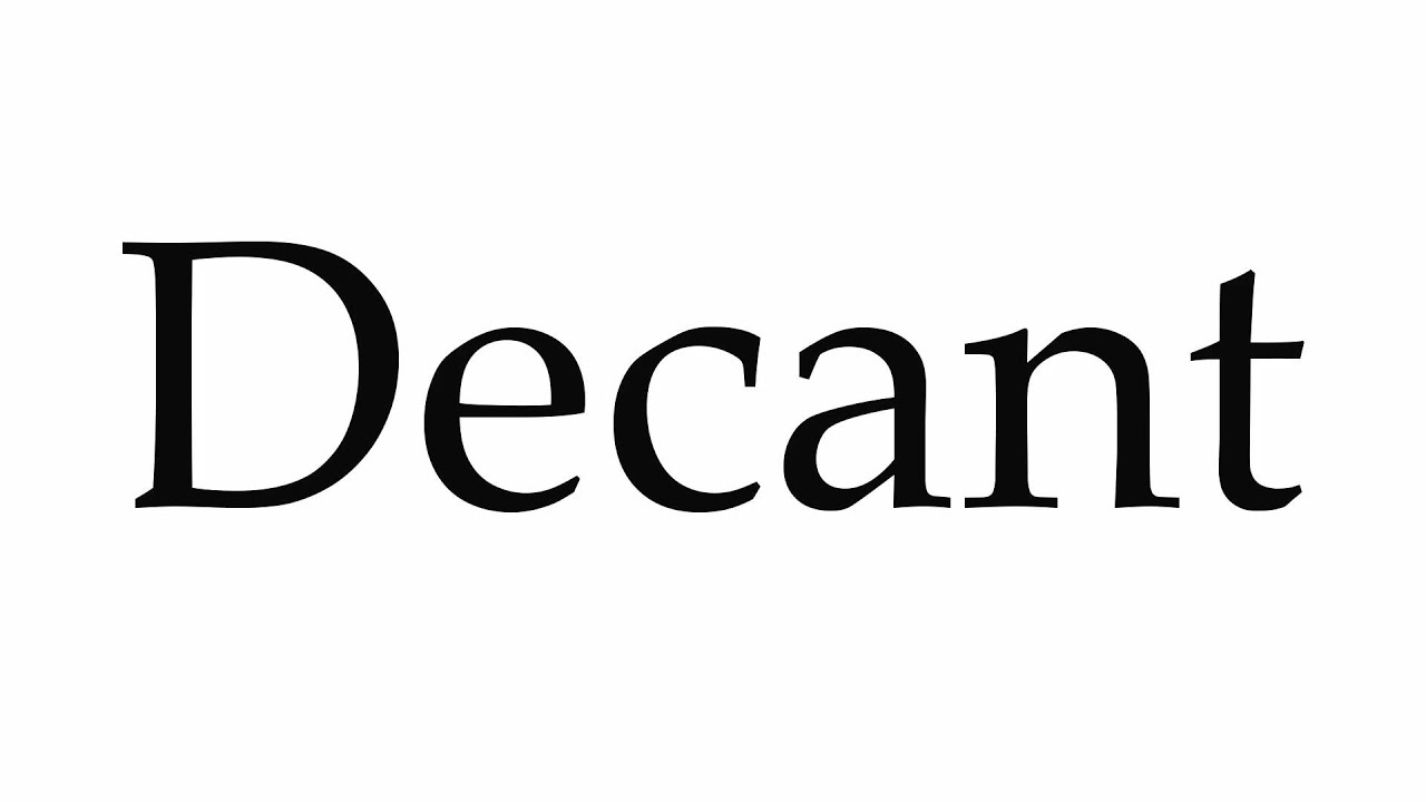 How to Pronounce Decant - YouTube