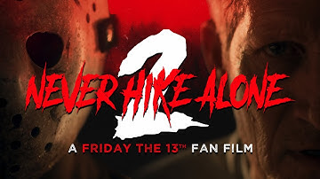 Never Hike Alone 2: A Friday the 13th Fan Film | Feature Film | 2024 (4K)