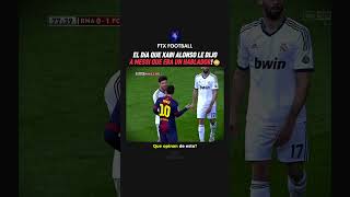El Día Que Xabi Alonso Le Dijo A Messi Que Era Un Hablador