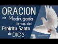 Oracion de madrugada buscando la llenura del Espiritu Santo de Dios 🇮🇱