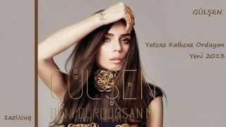 Gülşen - Yatcaz Kalkcaz Ordayım Yeni̇/2013