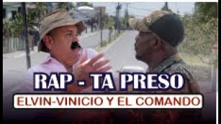 Rap Ta Preso El Comando Apresa A Elvin-Vinicio Video Oficial