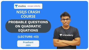 L43: Probable Questions on Quadratic Equations | NSEJS Crash Course 2019 | Prashant Jain