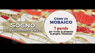 Come un Mosaico - SOGNO - lectio divina 13 novembre 2020