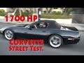 1700 HP Twin Turbo Corvette Street Test!  Nelson Racing Engines.  Patented Mirror Image Turbo.