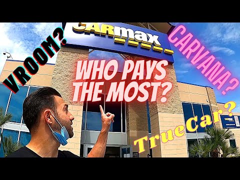 SELLING MY CAR TO CARMAX, CARVANA, VROOM, TRUECAR - WHO PAYS THE MOST ???