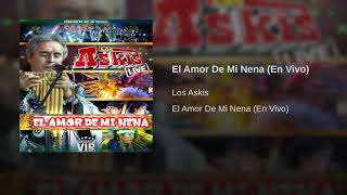 Miniatura del video "Los Askis  2019 : El Amor De Mi Nena (En Vivo Desde Conciertos VIP 4K)"