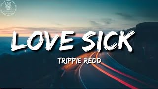 LOVE SICK - TRIPPIE REDD