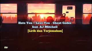 Hate You + Love You - Cheat Codes feat. AJ Mitchell dan Terjemahan