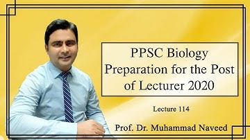 PPSC Biology Preparation for the Post of Lecturer 2022-23 | Lecture 114 | Prof. Dr. Muhammad Naveed