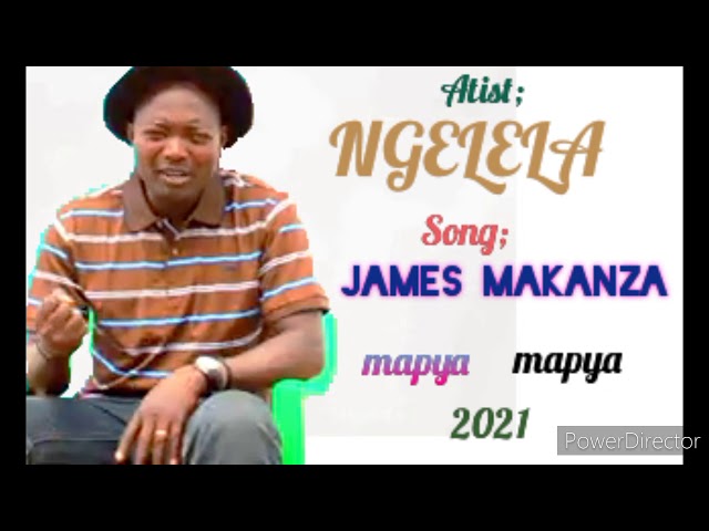 NGELELA SAMOJA_-JAMES MAKANZA 2021(Official Audio) class=