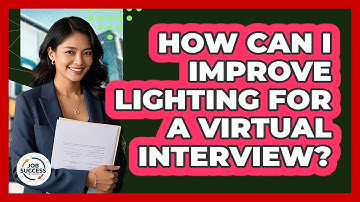 How Can I Improve Lighting For A Virtual Interview? - Job Success Network