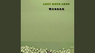 lust over love