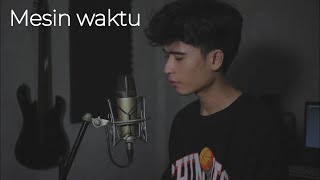 Mesin Waktu - Budi Doremi Cover By Ferdi Ncex