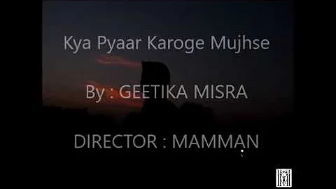 Kyaa pyar kroge mujhse cover by Geetika Misra