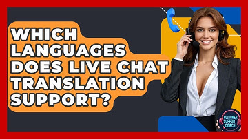 Which Languages Does Live Chat Translation Support? - Customer Support Coach