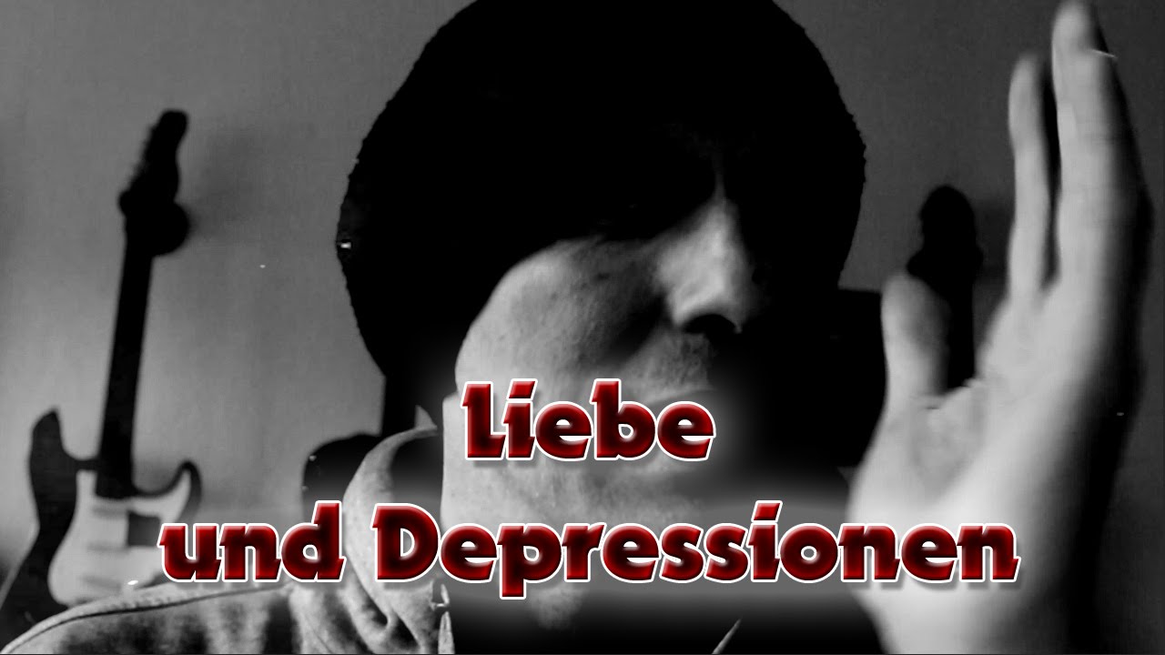 Depressionen Und Liebe Youtube
