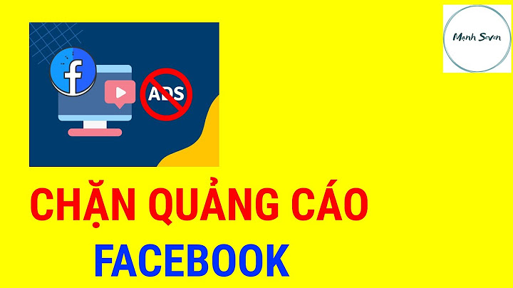 Hướng dẫn chặn quảng cáo trên facebook