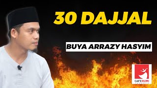 THE 30 DAJJALS - BUYA DR. ARRAZY HASYIM, MA
