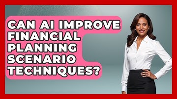 Can AI Improve Financial Planning Scenario Techniques? - Wealth Advisor Success Hub