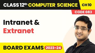 Intranet and Extranet - Computer Networks | Class 12 Computer Science Chapter 10 (2025–26)