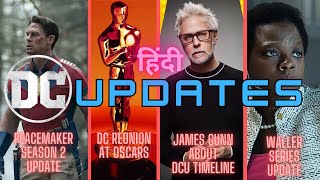 DC NEWS(HINDI) PEACEMAKER S2 UPDATE// WALLER SERIES UPDATE//NEW DCU TIMELINE//DC REUNION AT OSCARS