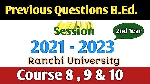 Course 8 , 9 &10, B.Ed.2nd Year, Session 2021 23, Ranchi University@B.Ed..planet73