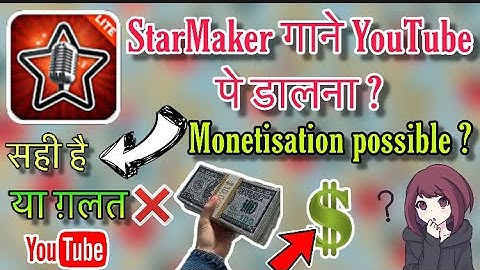 Will the channel monetize by uploading StarMaker Cover songs on YouTube ? 2021