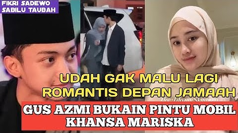 Gus azmi khansa mariska bukain pintu mobil romantis sabilu taubah #sabilutaubah #hadrohpusat #fyp