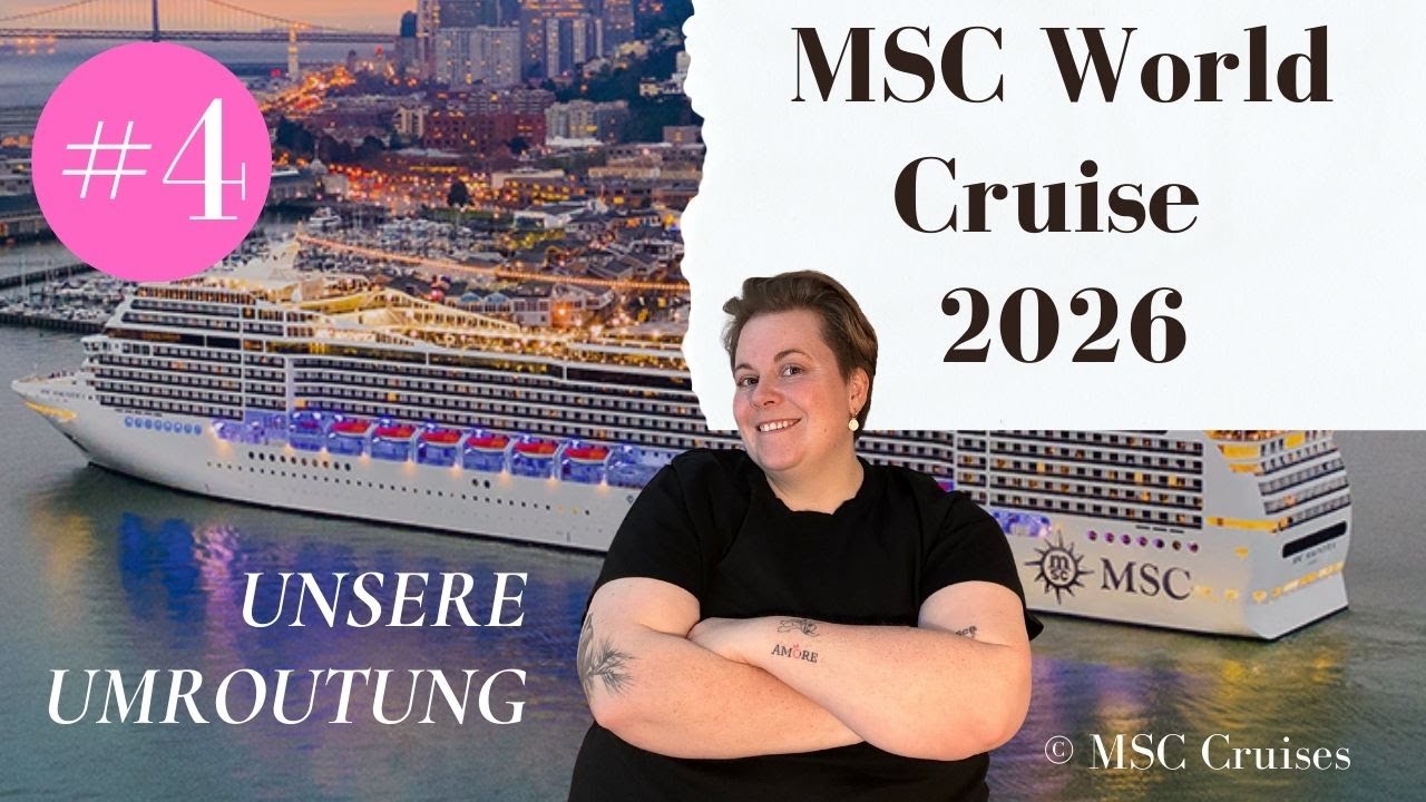 MSC World Cruise 2026: Umroutung & Verlängerung der Reise🚢🌍