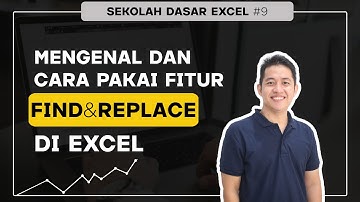 Cara Pakai Fitur FIND AND REPLACE di Excel - Sekolah Dasar Excel | Bagian 9