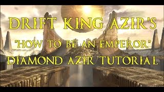 How To Be An Emperor (Diamond Azir Guide)