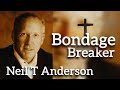 Bondage Breaker - Part 1 | Neil T Anderson | Powerful Message