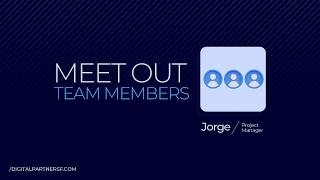Meet Our Team Members - Jorge, Project Manager
