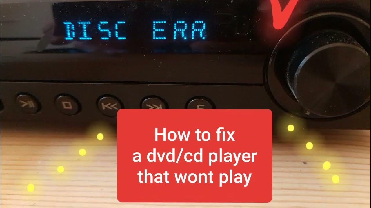 How to fix a dvd/cd player that wont play YouTube