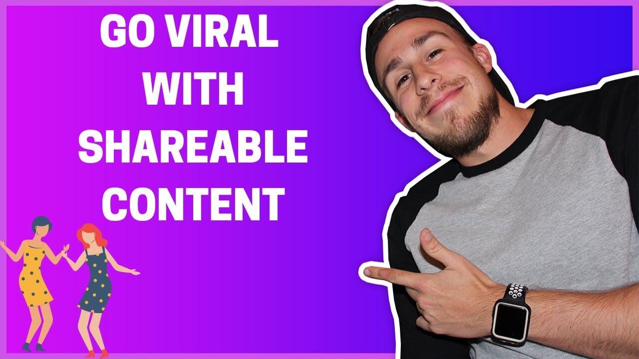 Viral Content : Make It Shareable