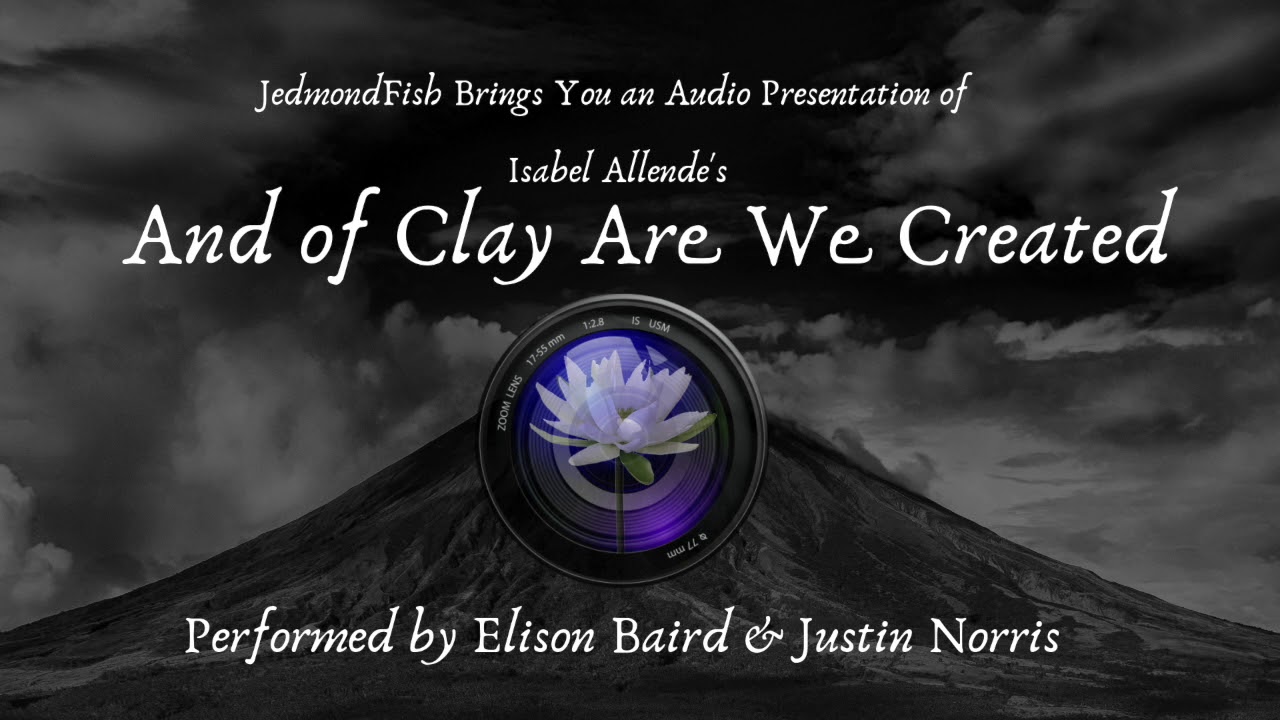  and of clay are we created by isabel allende audiobook youtube