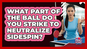 What Part of the Ball Do You Strike to Neutralize Sidespin?